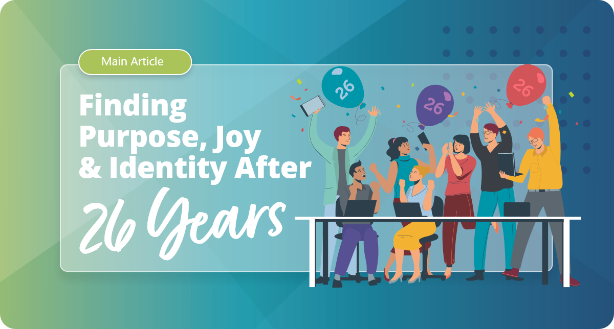 Finding purpose, joy, and identity after 26 years… Finding purpose, joy, and identity after 26 years…